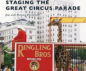 Staging the Great Circus Parade (Images of Modern America)