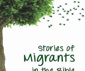 Stories of Migrants in the Bible