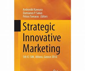 Strategic Innovative Marketing: 5th IC-SIM, Athens, Greece 2016 (Springer Proceedings in Business and Economics)