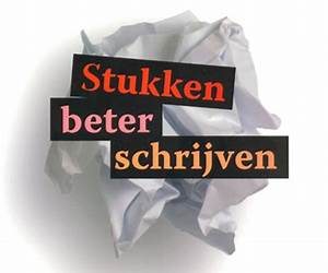 Stukken beter schrijven (Cahier Communicatie) (Dutch Edition) Stukken beter schrijven (Cahier Communicatie) (Dutch Edition)