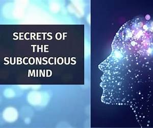 Subconscious Mind Secrets: 9 Unheard of Absolutely Amazing Techniques to Recondition Your Subconscious Mind for Success Subconscious Mind Secrets: 9 Unheard of Absolutely Amazing Techniques to Recondition Your Subconscious Mind for Success