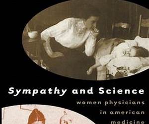 Sympathy and Science: Women Physicians in American Medicine Sympathy and Science: Women Physicians in American Medicine