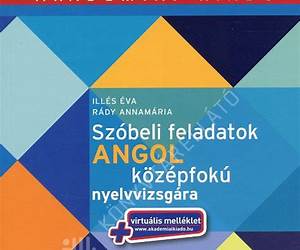 Szóbeli feladatok angol középfokú nyelvvizsgára Szóbeli feladatok angol középfokú nyelvvizsgára