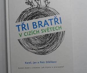 Tři bratři v cizích světech: Kolem Země s otázkou: Jak žijete a pracujete? Tři bratři v cizích světech: Kolem Země s otázkou: Jak žijete a pracujete?