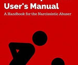 THE CODEPENDENT USERS MANUAL: A Handbook for the Narcissistic Abuser