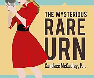THE MYSTERIOUS RARE URN (A Candace McCauley P.I. Mystery Book 1) THE MYSTERIOUS RARE URN (A Candace McCauley P.I. Mystery Book 1)