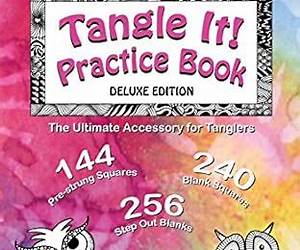 Tangle It! Practice Book Deluxe: Deluxe Edition Tangle It! Practice Book Deluxe: Deluxe Edition