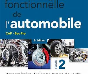 Technologie fonctionnelle de l'automobile, Tome 2: La transmission, le freinage, la tenue de route et l'équipement électrique
