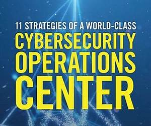 Ten Strategies of a World-Class Cybersecurity Operations Center