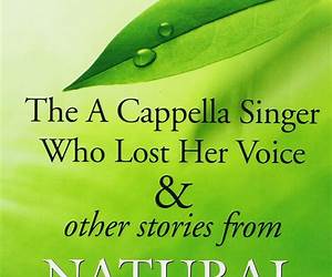 The A Cappella Singer Who Lost Her Voice \u0026 Other Stories