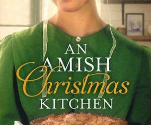 The Amish Christmas Kitchen The Amish Christmas Kitchen