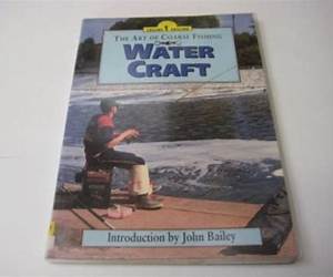 The Art of Coarse Fishing: Water Craft