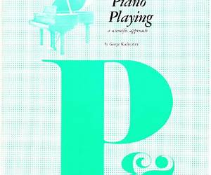 The Art of Piano Playing: A Scientific Approach (The Art of Series)