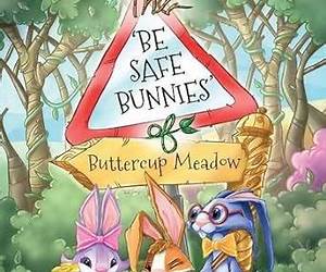 The Be Safe Bunnies of Buttercup Meadow The Be Safe Bunnies of Buttercup Meadow
