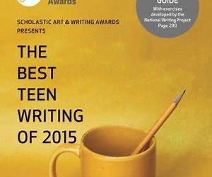 The Best Teen Writing of 2015 The Best Teen Writing of 2015