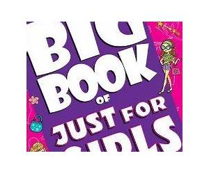 The Big Book of Just for Girls The Big Book of Just for Girls