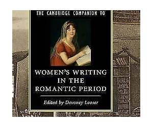 The Cambridge Companion to Women's Writing in the Romantic Period (Cambridge Companions to Literature) The Cambridge Companion to Women's Writing in the Romantic Period (Cambridge Companions to Literature)