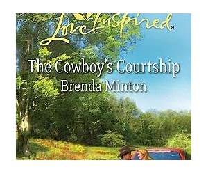 The Cowboy's Courtship and The Cowboy's Sweetheart The Cowboy's Courtship and The Cowboy's Sweetheart