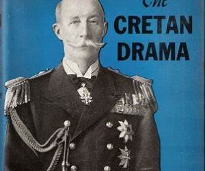 The Cretan Drama: Memoirs of H.R.H. Prince George of Greece
