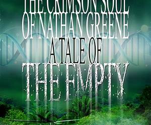 The Crimson Soul of Nathan GreeneA Tale of The Empty The Crimson Soul of Nathan GreeneA Tale of The Empty