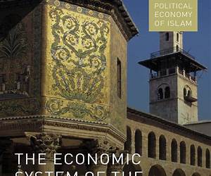 The Economic System of the Early Islamic Period: Institutions and Policies (Political Economy of Islam) The Economic System of the Early Islamic Period: Institutions and Policies (Political Economy of Islam)