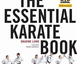 The Essential Karate Book: For White Belts, Black Belts and All Levels In Between [Companion Video Included]