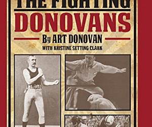 The Fighting Donovans: The boxing and football family of Professor Mike O' Donovan, Arthur Donovan Sr. and Arthur Donovan Jr. The Fighting Donovans: The boxing and football family of Professor Mike O' Donovan, Arthur Donovan Sr. and Arthur Donovan Jr.