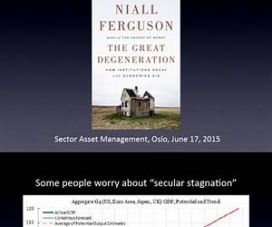 The Great Degeneration: Summary of the Key Ideas – Original Book by Niall Ferguson: How Institutions Decay and Economies Die The Great Degeneration: Summary of the Key Ideas – Original Book by Niall Ferguson: How Institutions Decay and Economies Die