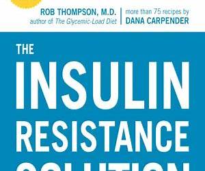 The Insulin Resistance Solution: Reverse Pre-Diabetes, Repair Your Metabolism, Shed Belly Fat, and Prevent Diabeteswith more than 75 recipes by Dana Carpender