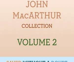 The John MacArthur Collection Volume 2: Divine Design, Saved without a Doubt, The Power of Suffering The John MacArthur Collection Volume 2: Divine Design, Saved without a Doubt, The Power of Suffering