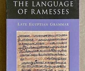 The Language of Ramesses: Late Egyptian Grammar The Language of Ramesses: Late Egyptian Grammar