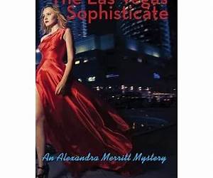 The Las Vegas Sophisticate (Alexandra Merritt Mysteries Book 6) The Las Vegas Sophisticate (Alexandra Merritt Mysteries Book 6)