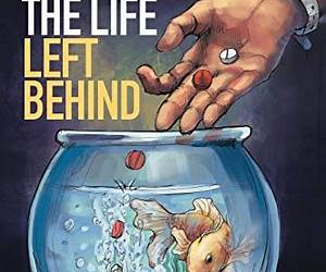 The Life Left Behind The Life Left Behind