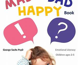 The Mad Sad Happy Book (A Picture Book for Preschoolers About Emotions): Emotional Literacy Activity Book for Preschoolers The Mad Sad Happy Book (A Picture Book for Preschoolers About Emotions): Emotional Literacy Activity Book for Preschoolers