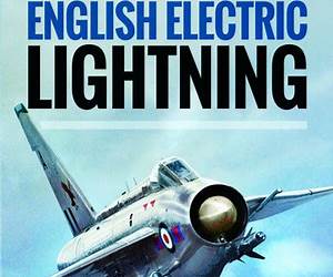 The Men Who Flew the English Electric Lightning