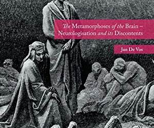 The Metamorphoses of the Brain – Neurologisation and its Discontents