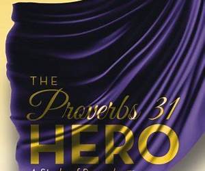 The Proverbs 31 Hero: A Study of Proverbs 31