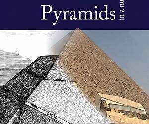 The Pyramids in a Nutshell The Pyramids in a Nutshell