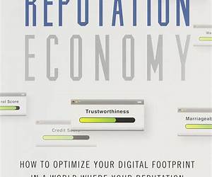 The Reputation Economy: Understanding Knowledge Work in Digital Society: 2016 The Reputation Economy: Understanding Knowledge Work in Digital Society: 2016
