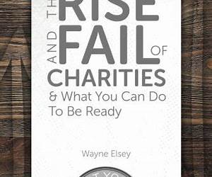 The Rise and Fail of Charities And What You Can Do To Be Ready (Not Your Father's Charity Book Series 1) The Rise and Fail of Charities And What You Can Do To Be Ready (Not Your Father's Charity Book Series 1)