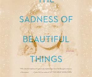 The Sadness of Beautiful Things: Stories