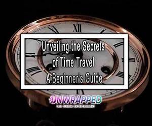 The Secrets of Time Travel