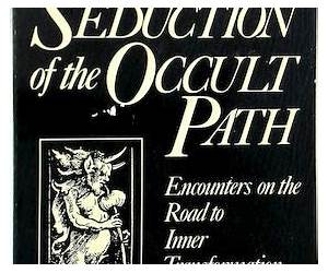 The Seduction of the Occult Path The Seduction of the Occult Path