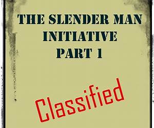 The Slender Man Initiative: Part 2 The Slender Man Initiative: Part 2