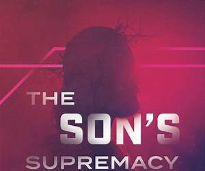 The Son’s Supremacy: A Guide to Hebrews The Son’s Supremacy: A Guide to Hebrews