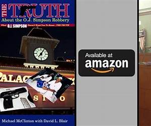 The Truth About the O.J. Simpson Robbery The Truth About the O.J. Simpson Robbery