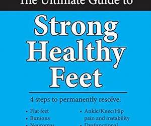 The Ultimate Guide to Strong Healthy Feet: Permanently fix flat feet, bunions, neuromas, chronic joint pain, hammertoes, sesamoiditis, toe crowding, hallux limitus and plantar fasciitis The Ultimate Guide to Strong Healthy Feet: Permanently fix flat feet, bunions, neuromas, chronic joint pain, hammertoes, sesamoiditis, toe crowding, hallux limitus and plantar fasciitis