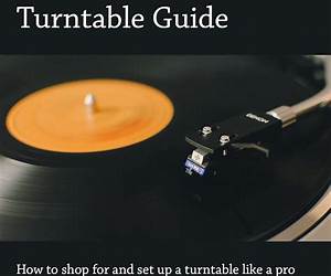 The Ultimate Turntable Guide: How to shop for and set up a turntable like a pro