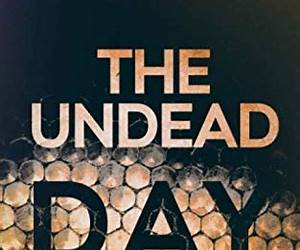 The Undead Day Nineteen: Season Three (The Undead Series Book 7)