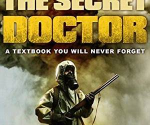 The Underground Doctor: A Textbook You Will Never Forget... (Novel Medicine 1)